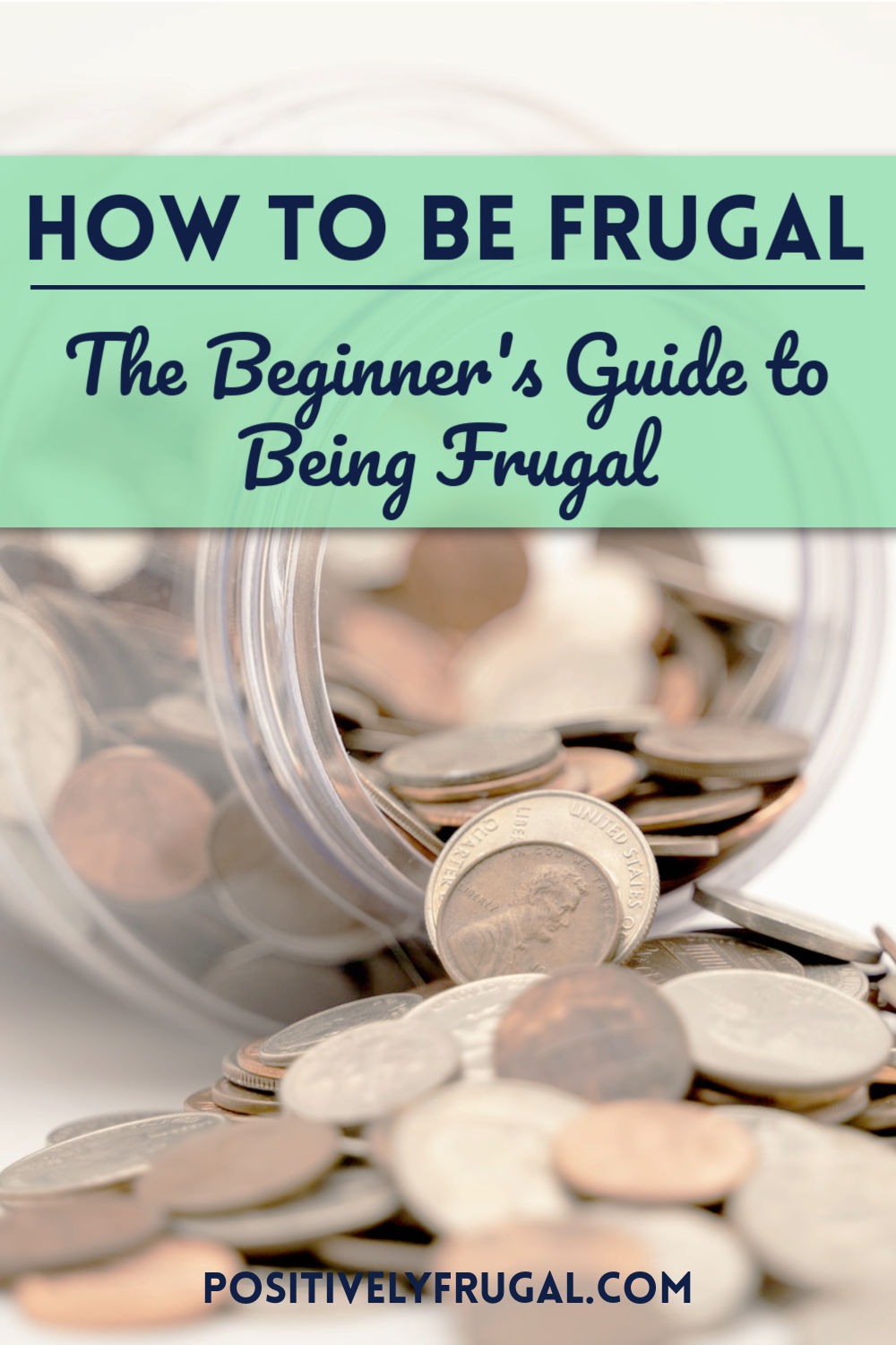 How To Be Frugal   The Ultimate Beginner's Guide To Frugal Living