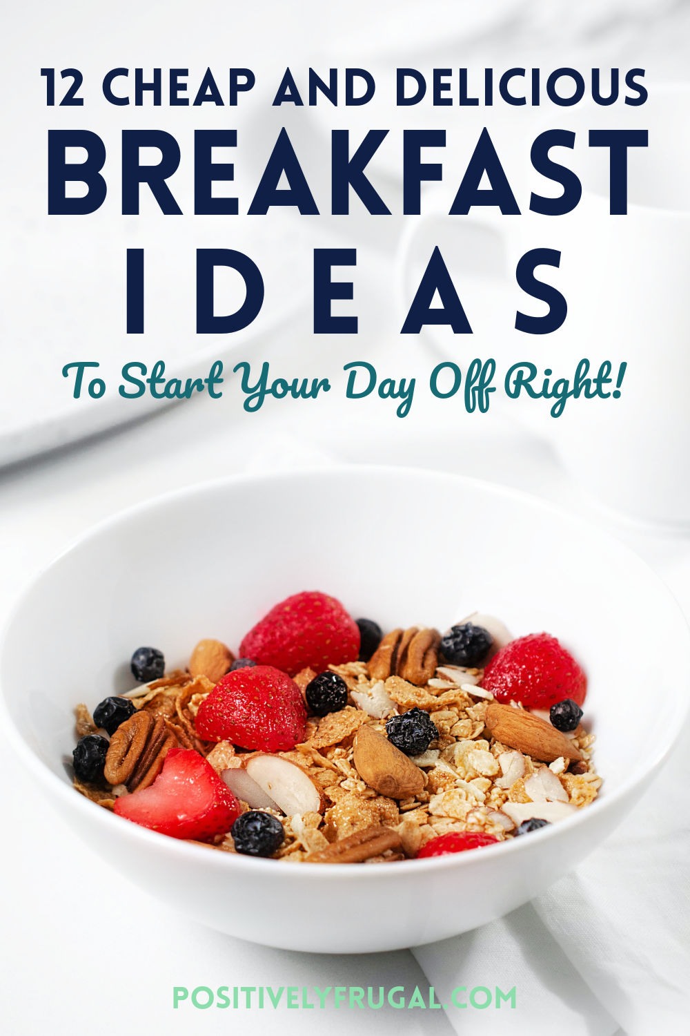 12 Delicious and Cheap Breakfast Ideas - Positively Frugal