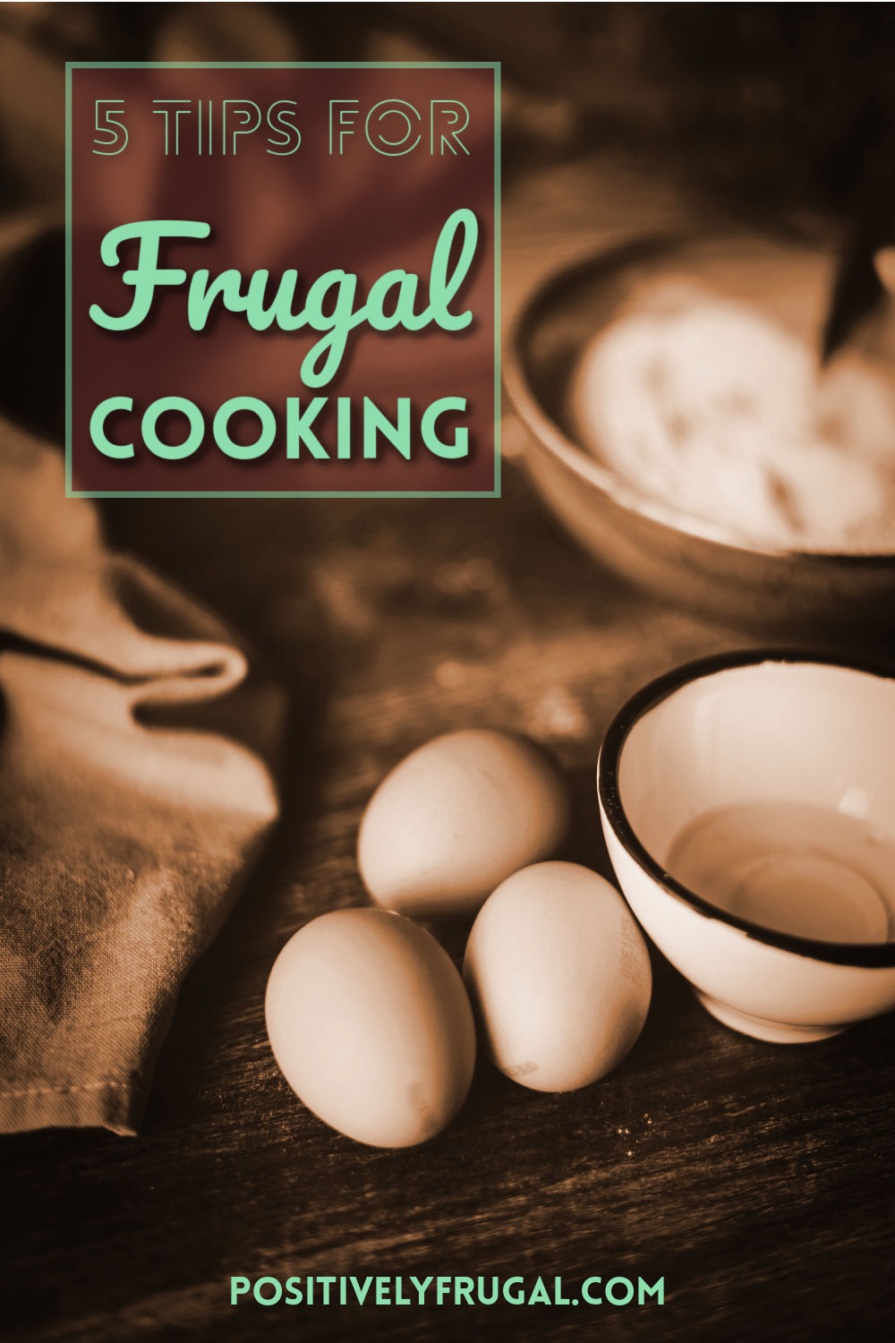 Five Tips for Frugal Cooking by PositivelyFrugal.com