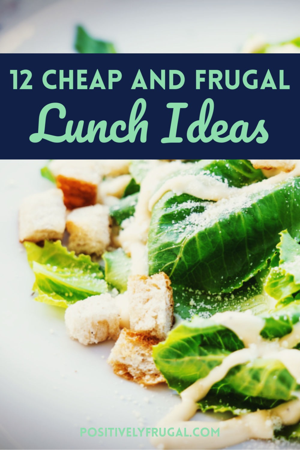 Frugal Lunch Ideas by PositivelyFrugal.com