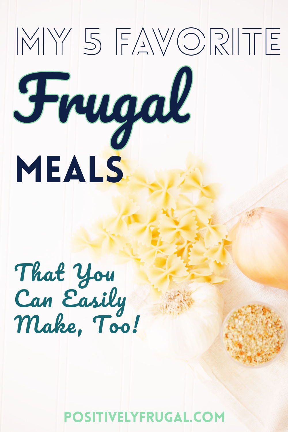 Frugal Meals that You Can Make by PositivelyFrugal.com