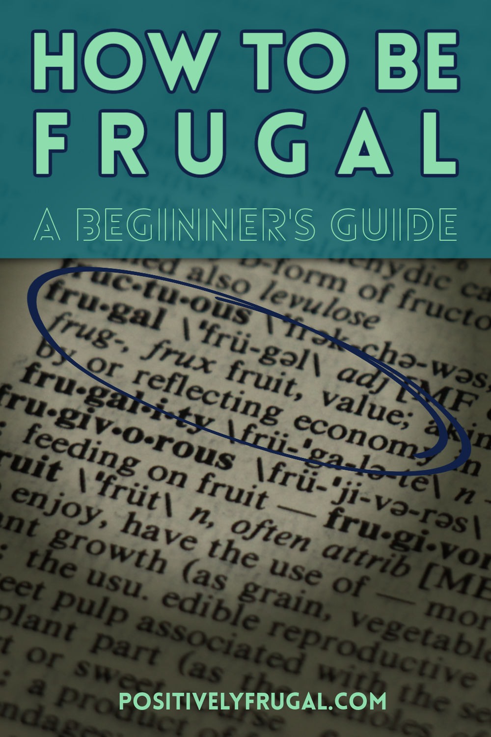 How To Be Frugal Beginner's Guide by PositivelyFrugal.com