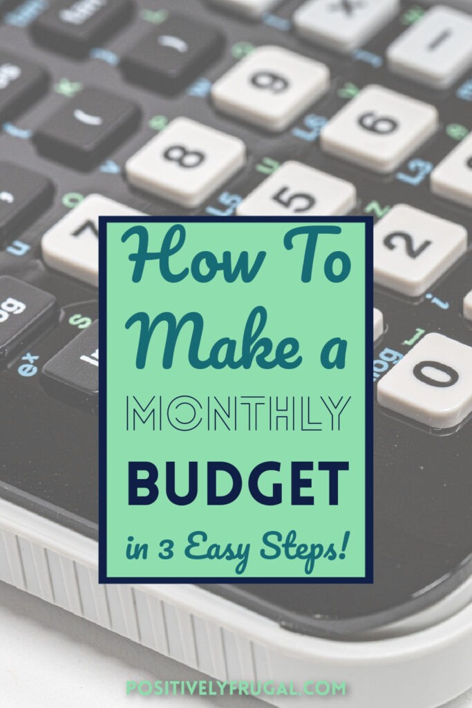 How To Make A Monthly Budget 3 Easy Steps Positively Frugal 8321