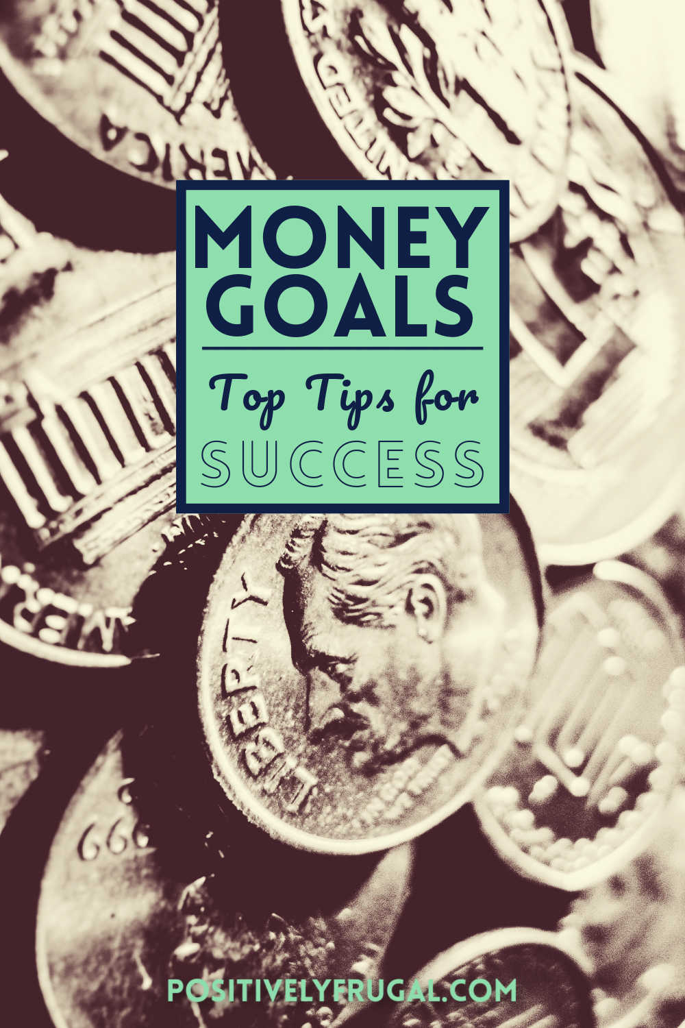 Money Goals Tips for Success by PositivelyFrugal.com