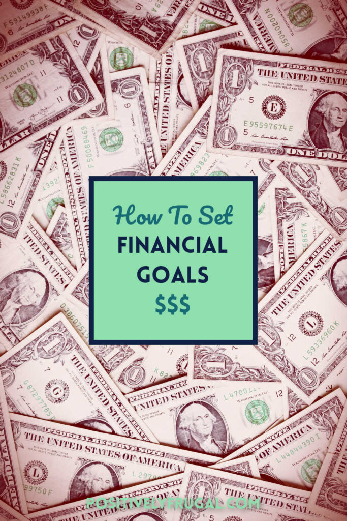 How To Set Financial Goals Positively Frugal