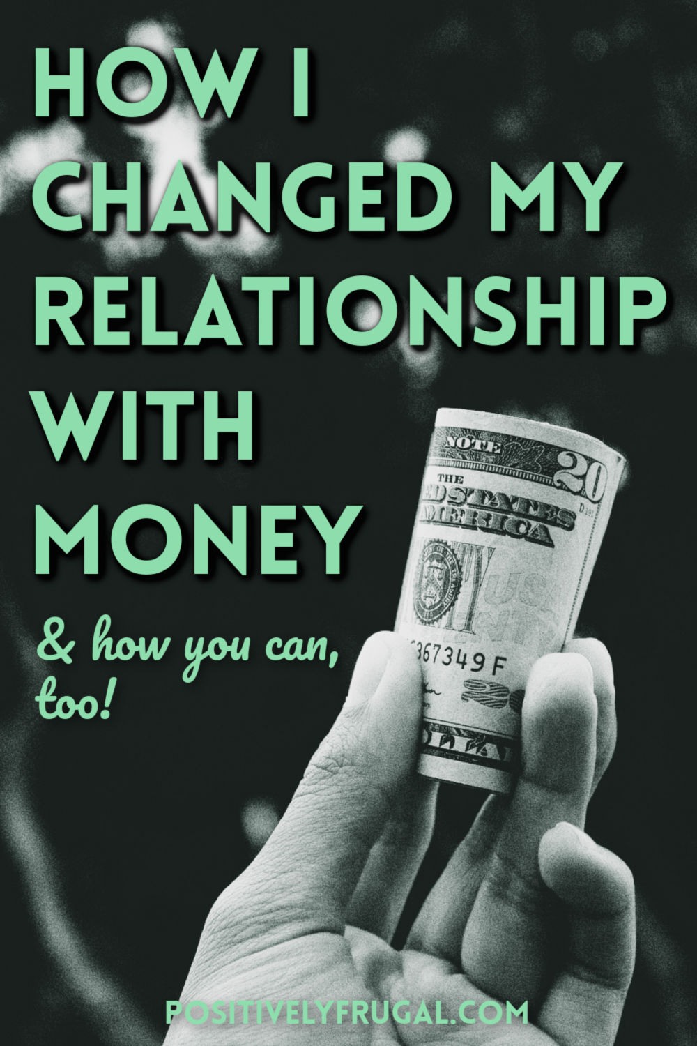 Your Relationship with Money by PositivelyFrugal.com