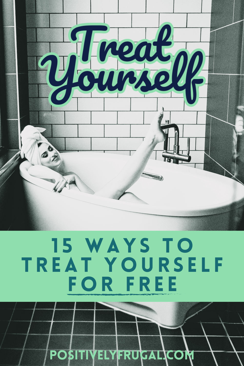 15 Ways To Treat Yourself for Free by PositivleyFrugal.com