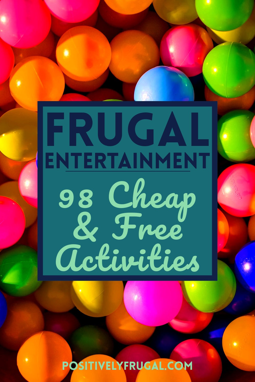 Frugal Entertainment 98 Cheap and Free Activities by PositivelyFrugal.com