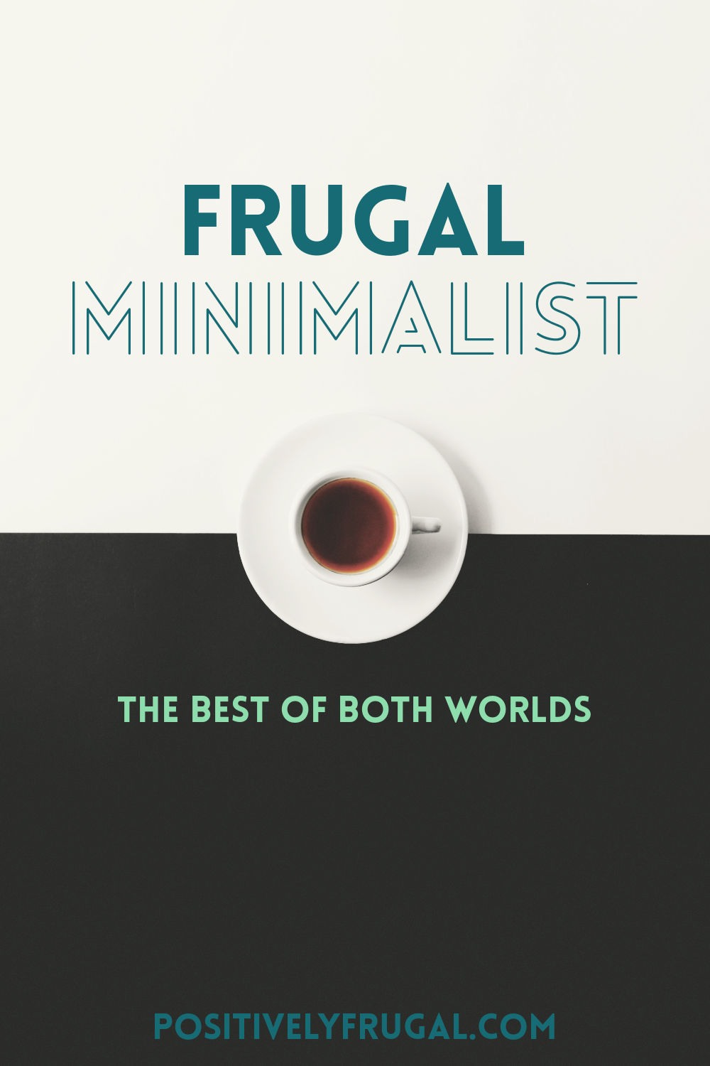 Frugal Minimalist Best of Both Worlds by PositivelyFrugal.com