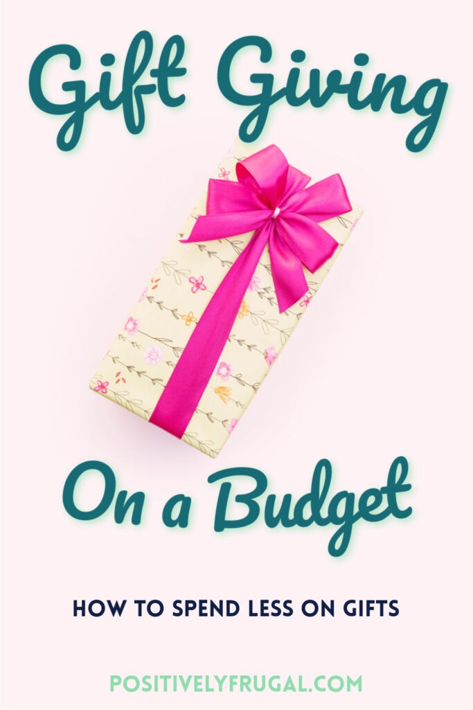 Gift Giving On A Budget: How To Save Money Buying Gifts - Positively Frugal