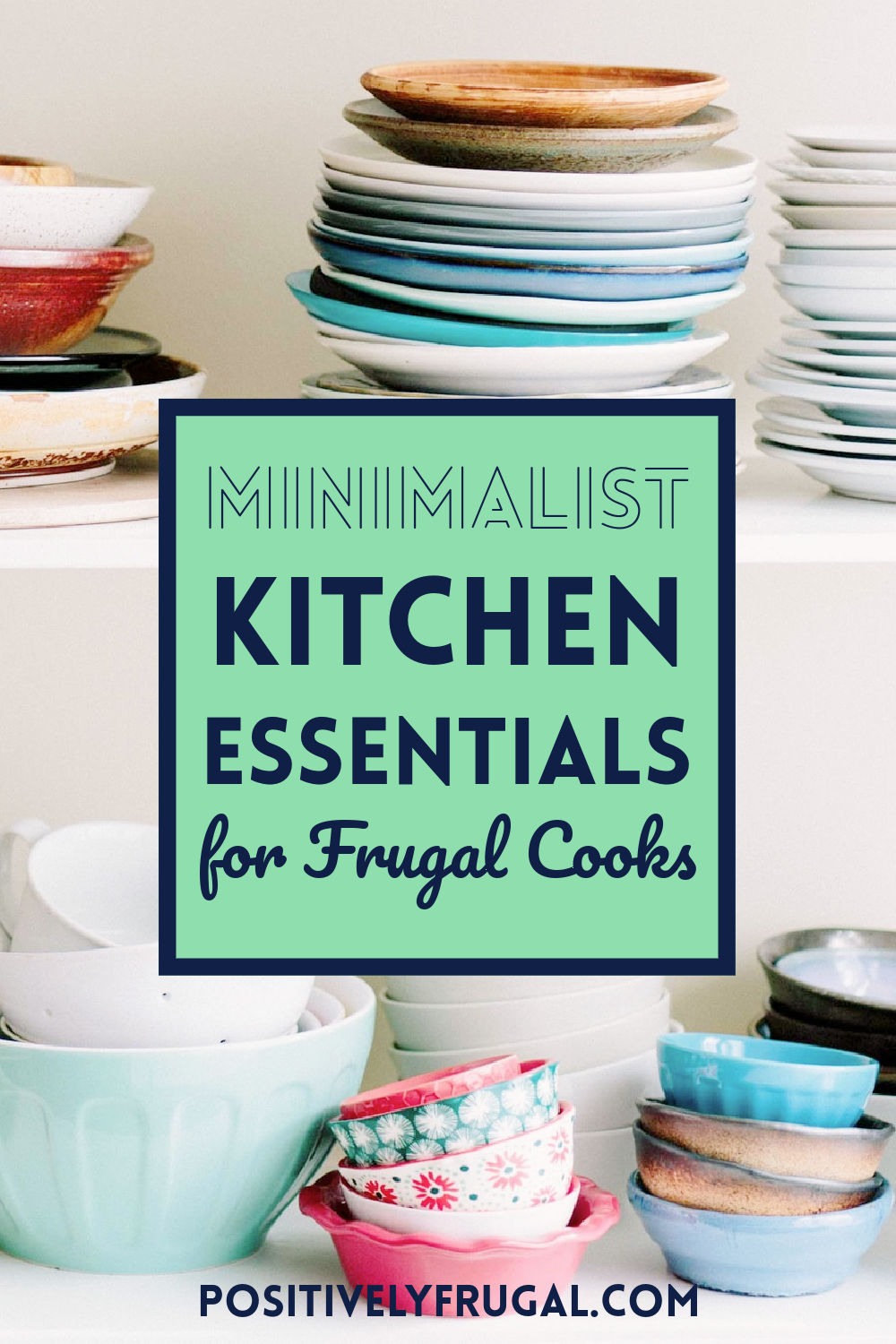 Minimalist Kitchen Essentials Frugal Cooks by PositivelyFrugal.com