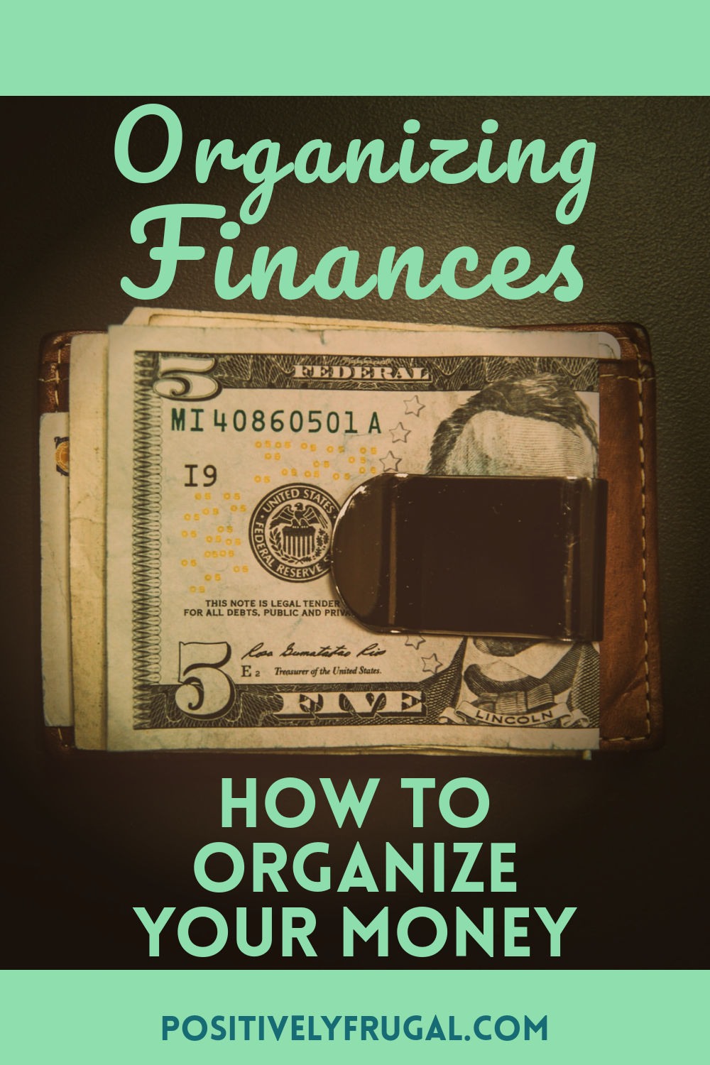 Organize Your Money Organizing Finances by PositivelyFrugal.com