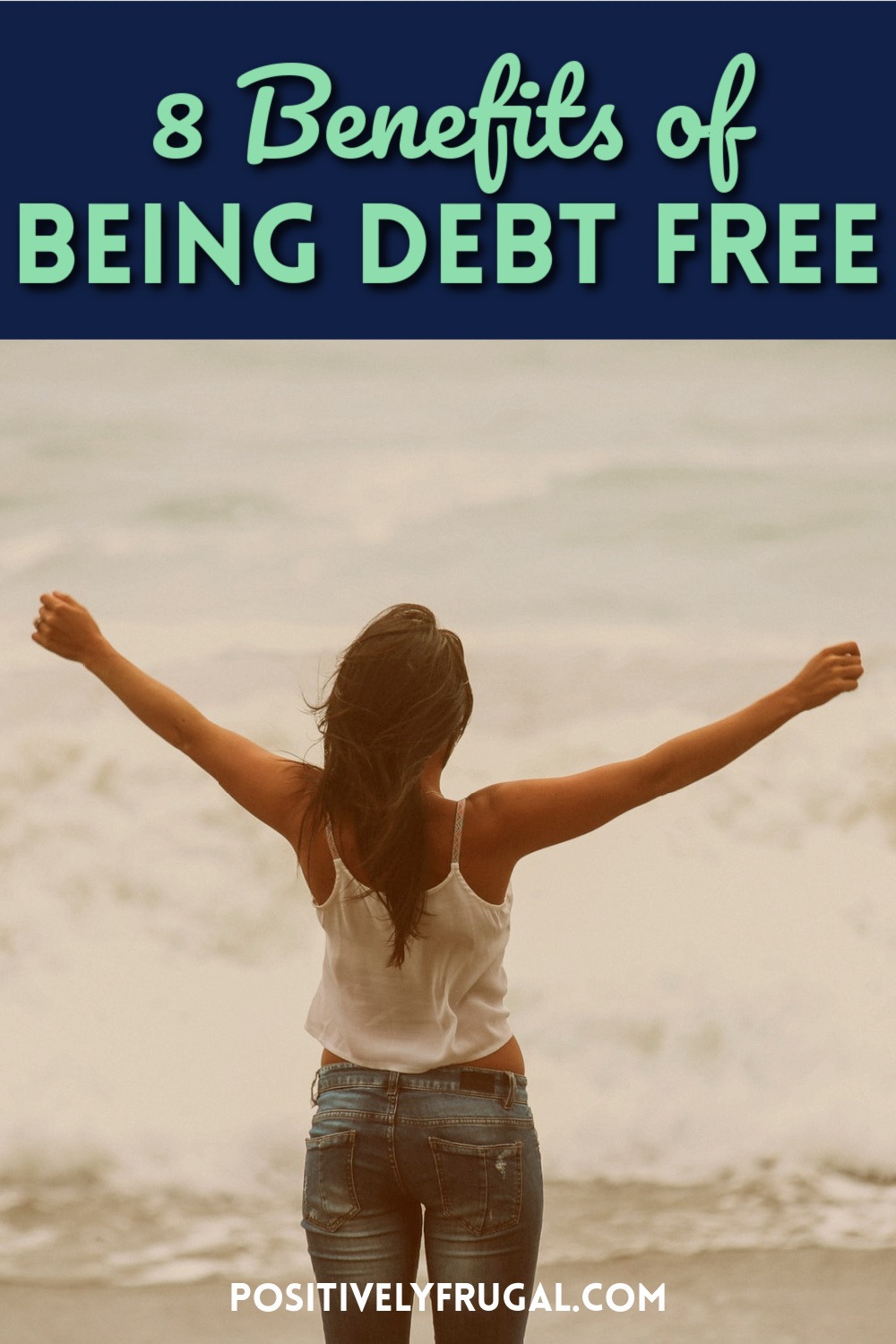 Benefits of Being Debt Free by PositivelyFrugal.com