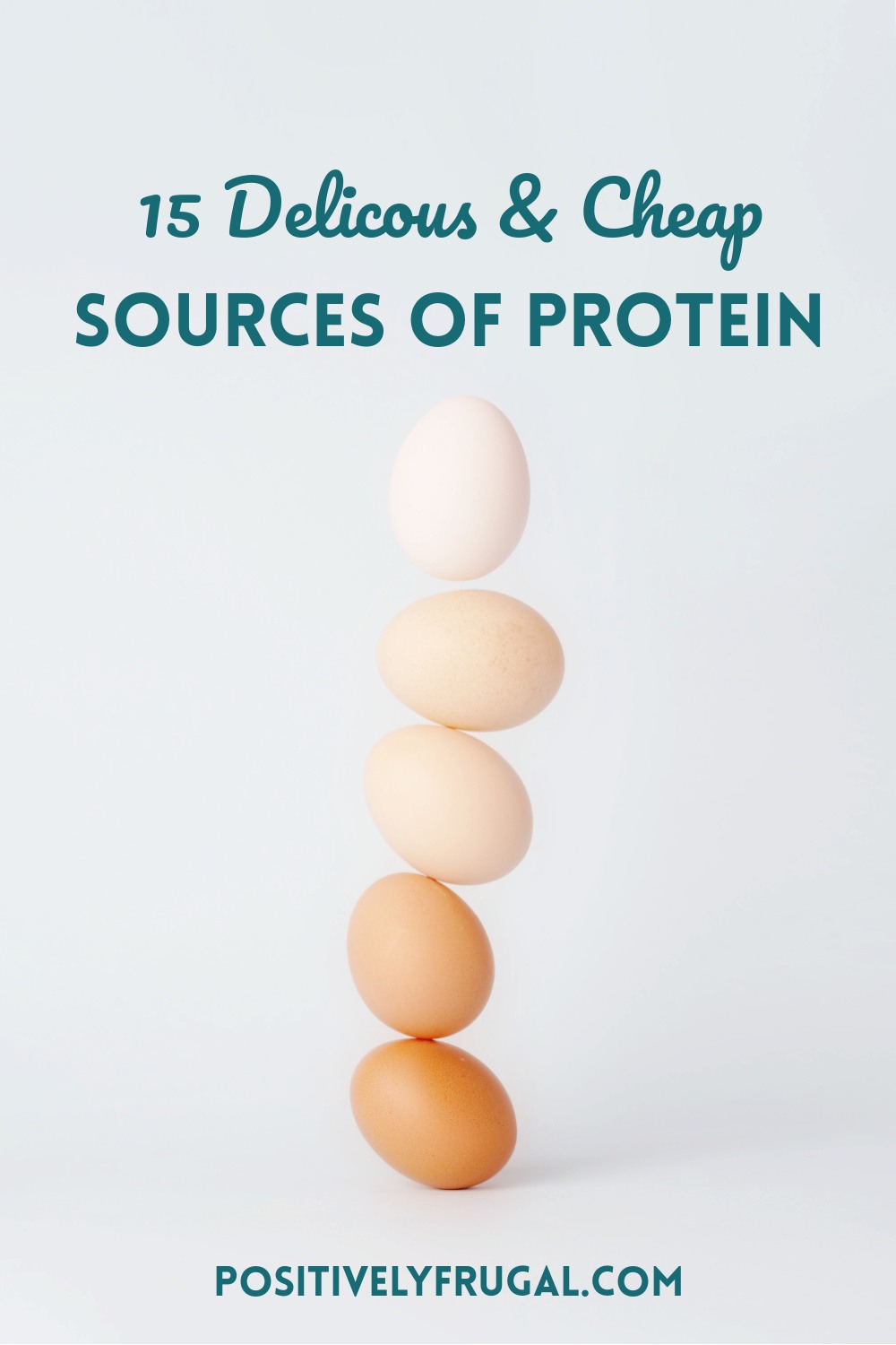 Delicious and Cheap Sources of Protein by PositivelyFrugal.com