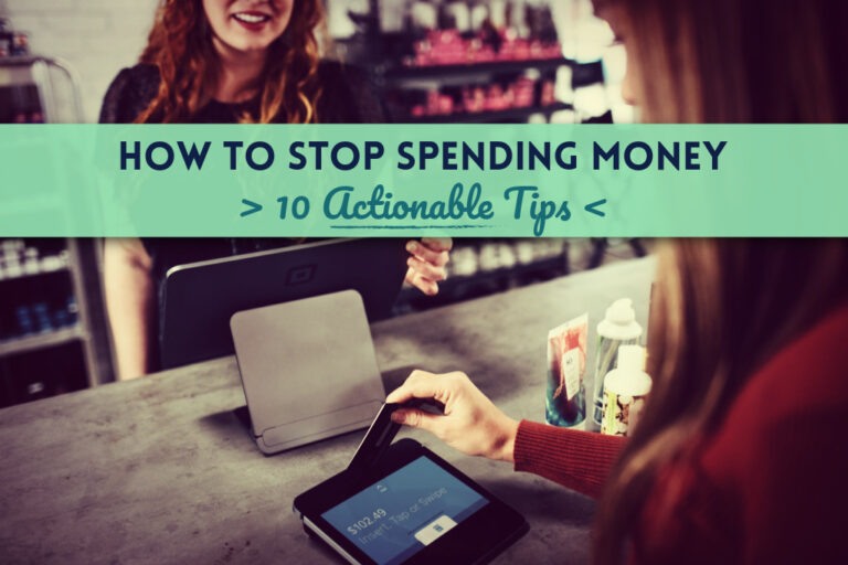 Read more about the article How To Stop Spending Money: 10 Actionable Tips