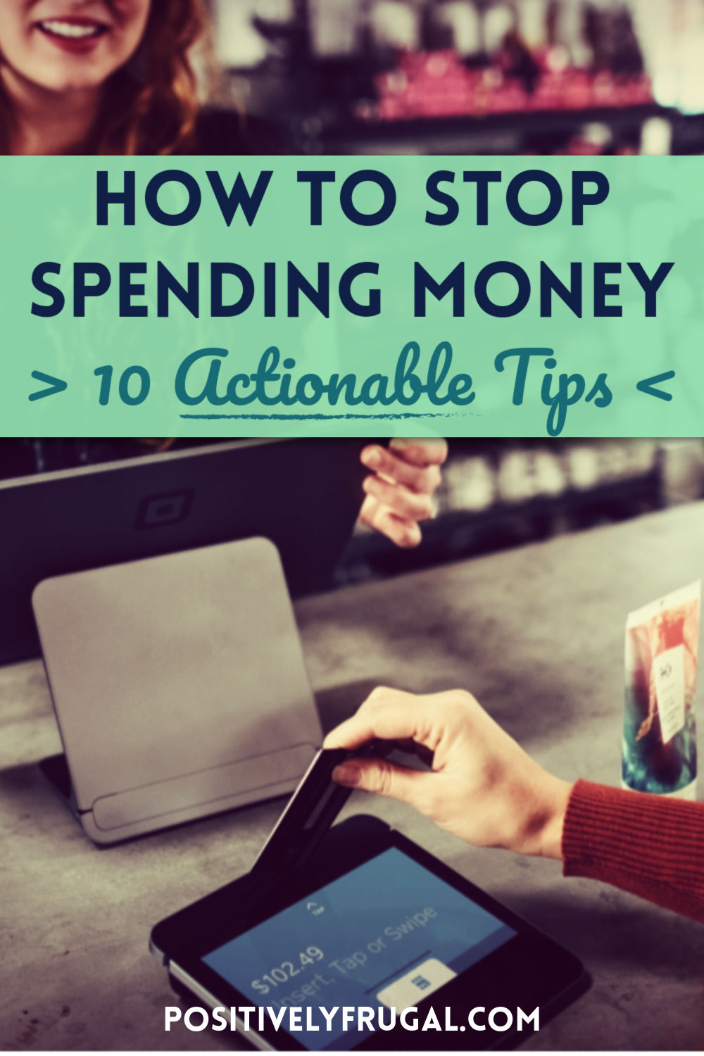 How To Stop Spending Money Ten Actionable Tips