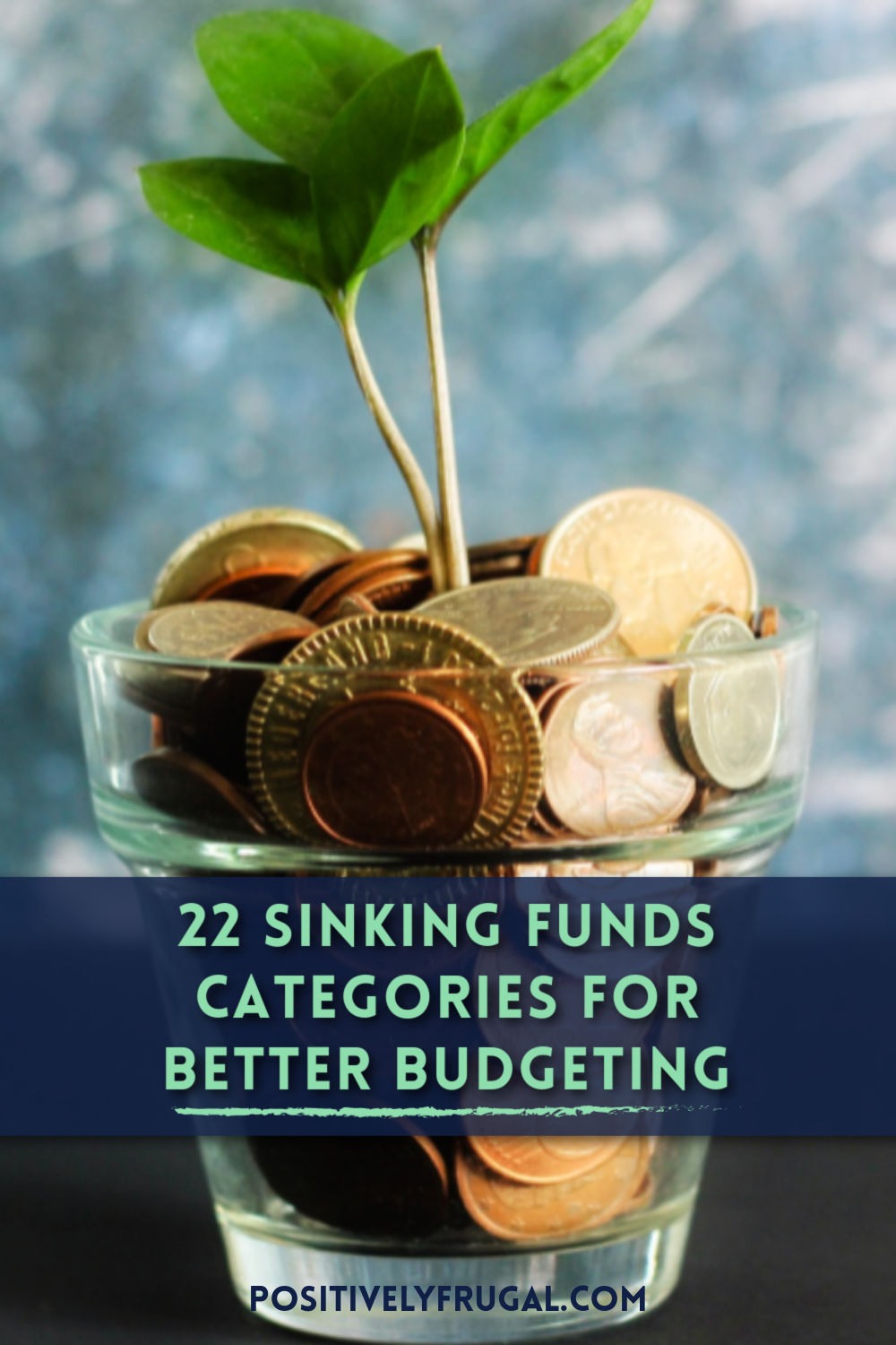 Sinking Funds Categories for Better Budgeting by PositivelyFrugal.com