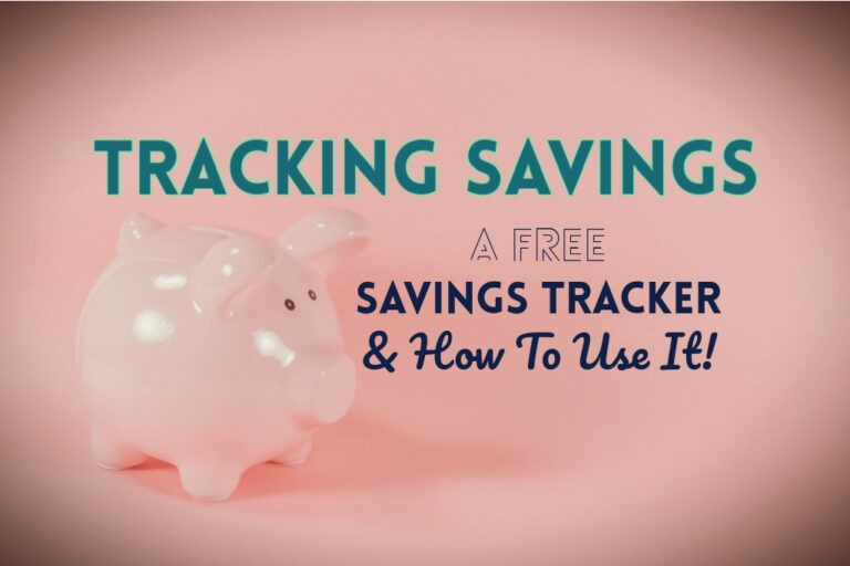 Read more about the article Tracking Savings: A Free Savings Tracker (and How To Use It!)
