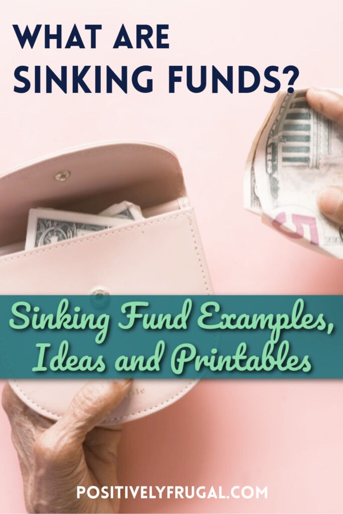 What Are Sinking Funds? Examples, Ideas and Printables - Positively Frugal