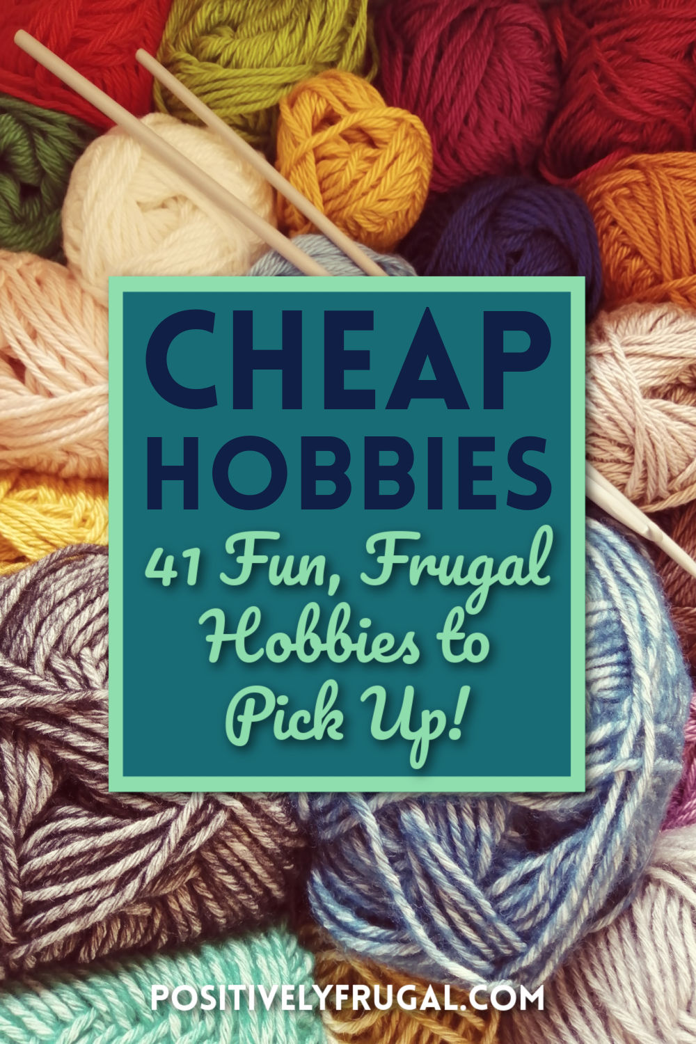 Cheap Hobbies 41 Fun Frugal Hobbies to Pick Up by PositivelyFrugal.com