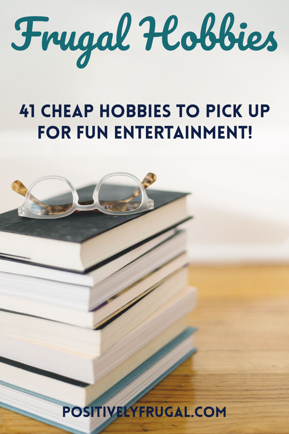 Cheap Hobbies to Pick Up by PositivelyFrugal.com