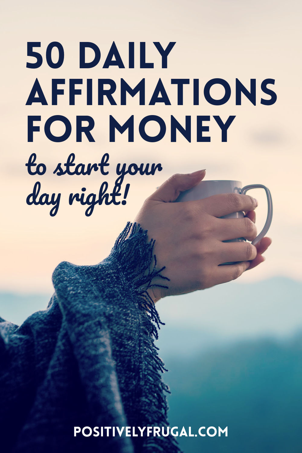 50 Daily Affirmations for Money by PositivelyFrugal.com