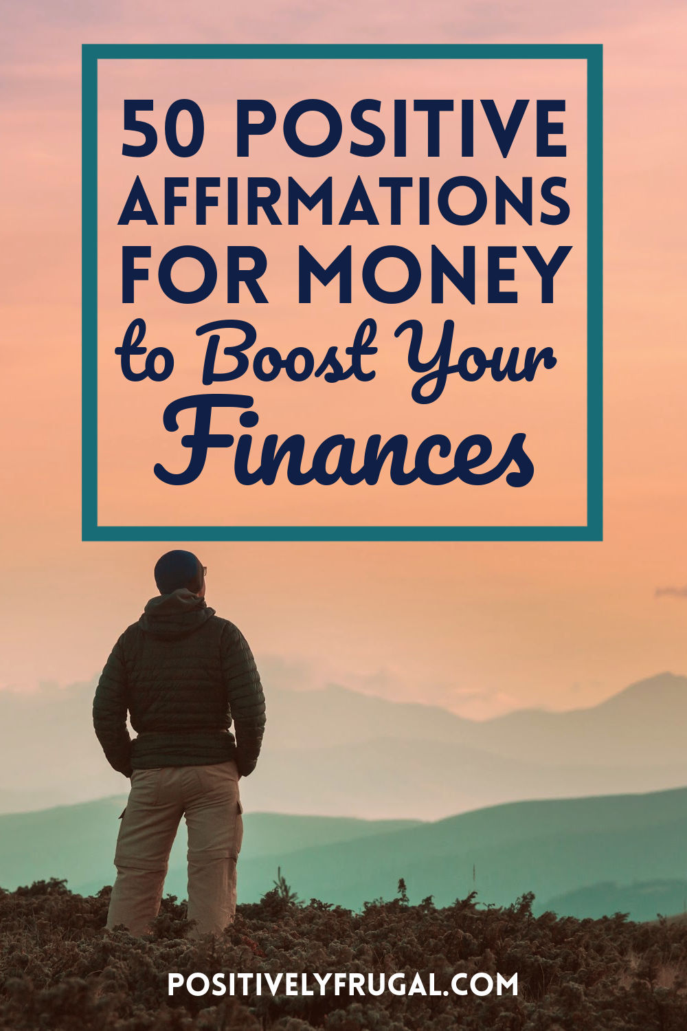 Affirmations for Money to Boost Your Finances by PositivelyFrugal.com