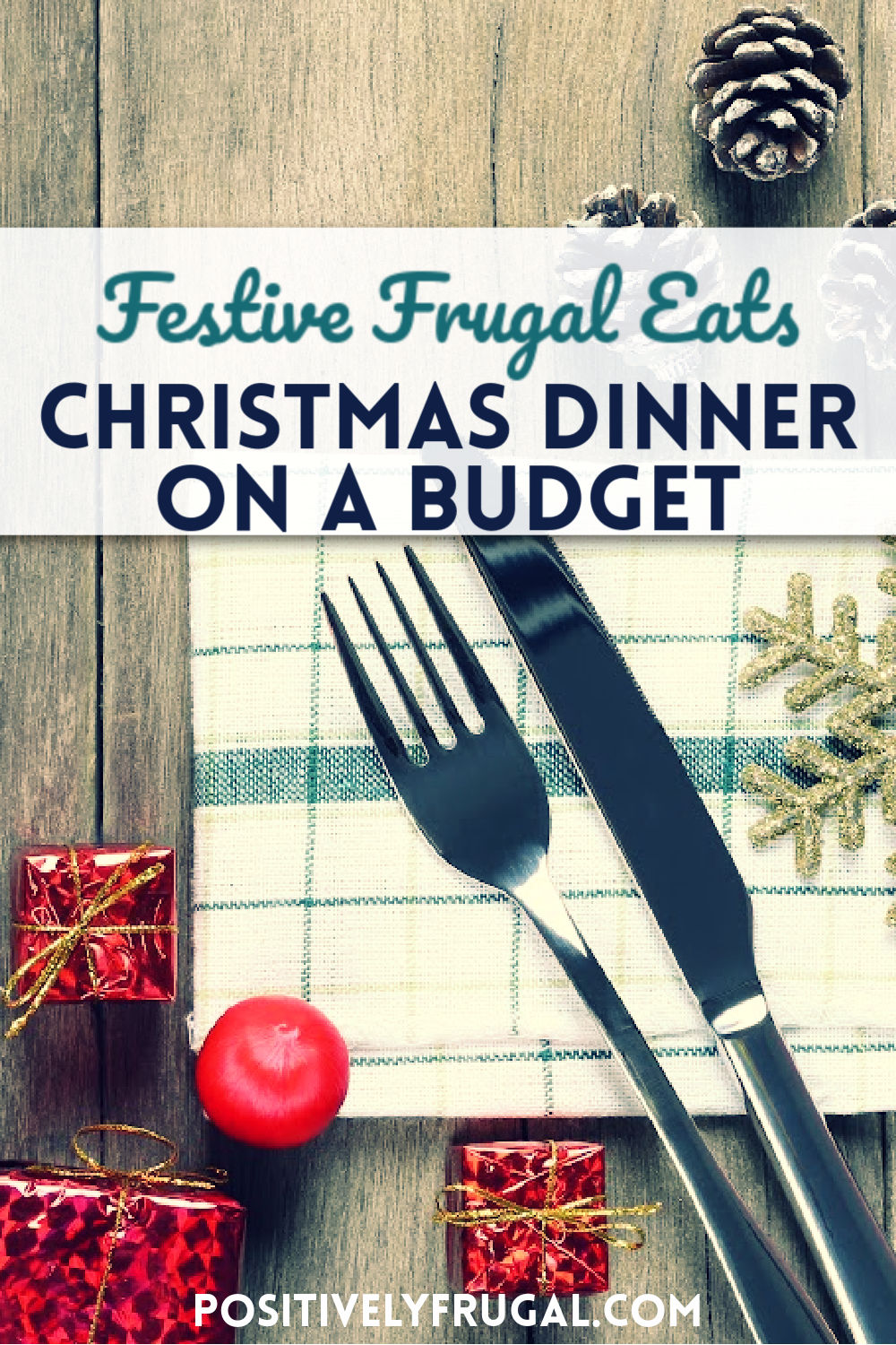 Christmas Dinner on a Budget by PositivelyFrugal.com