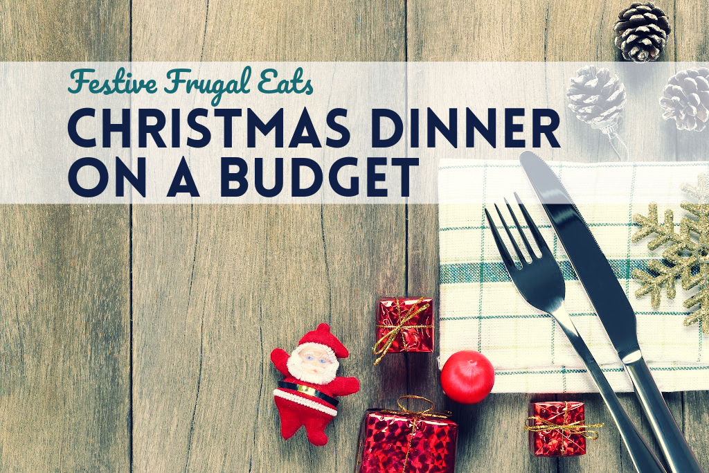 Festive Frugal Eats Christmas Dinner on a Budget by PositivelyFrugal.com