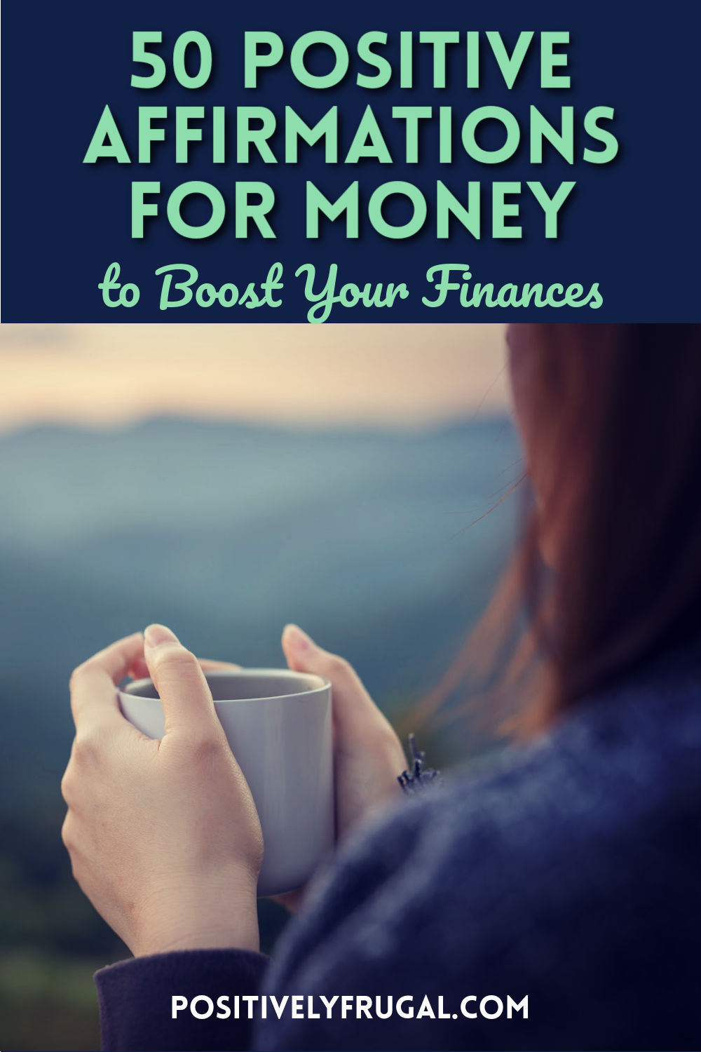 Positive Affirmations for Money to Boost Your Finances by PositivelyFrugal.com