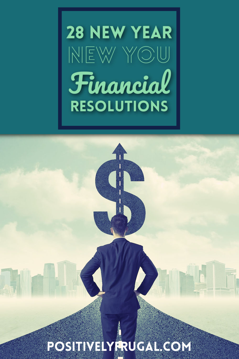 28 New Year New You Financial Resolutions by PositivelyFrugal.com