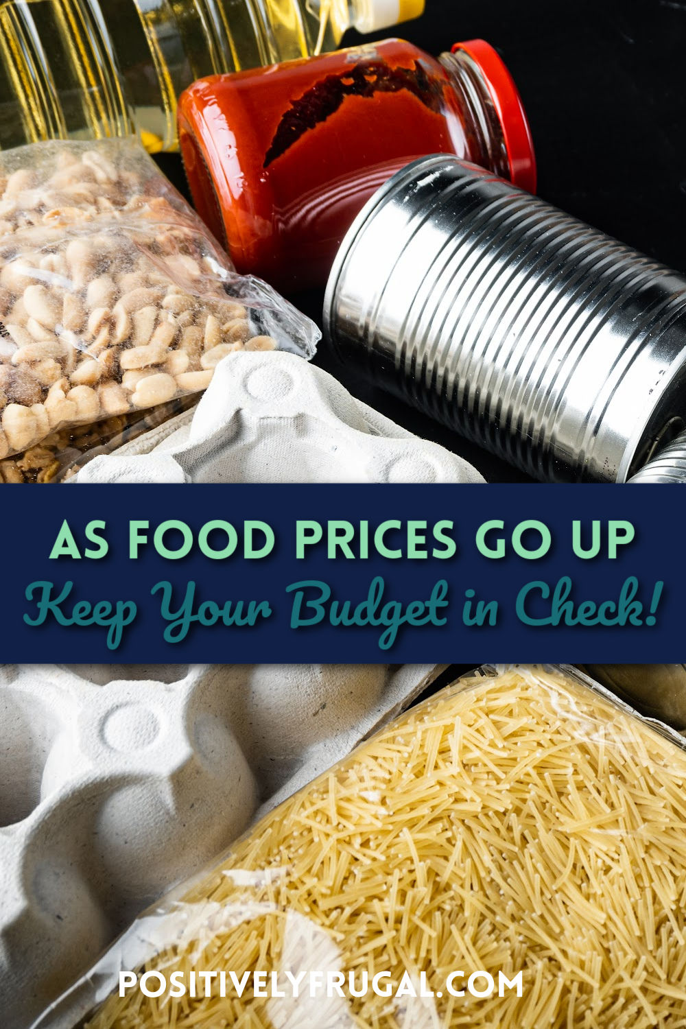 Food Prices Go Up Keep Your Budget in Check by PositivelyFrugal.com