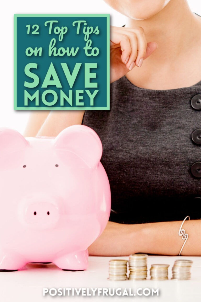 12 Top Tips on How To Save Money - Positively Frugal