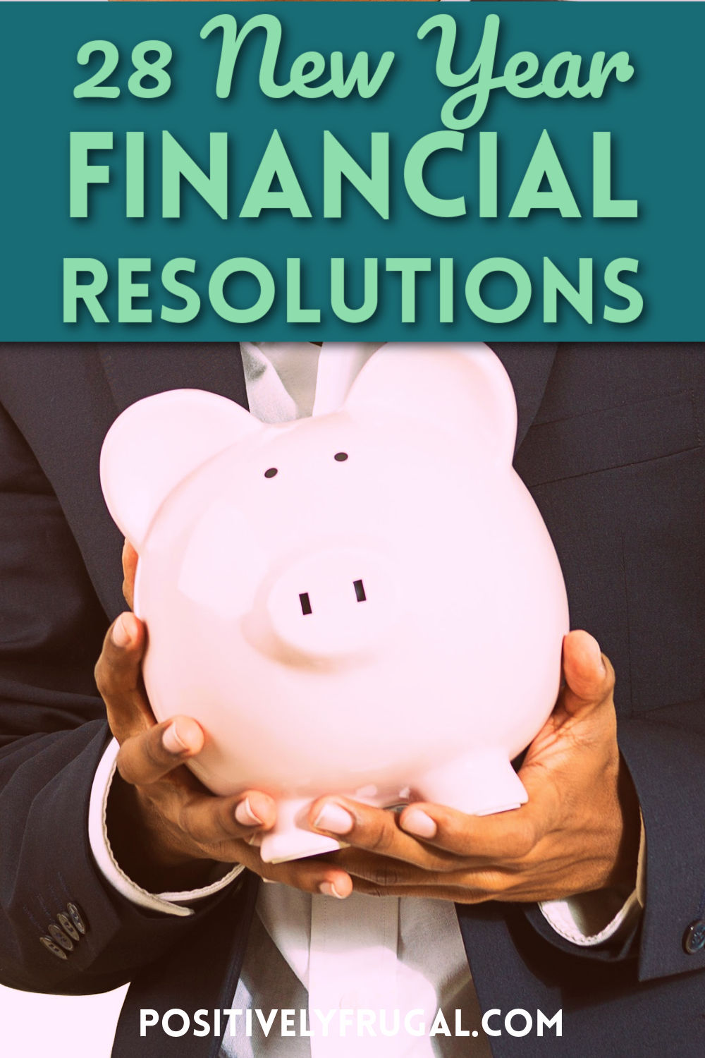 New Year's Financial Resolutions by PositivelyFrugal.com