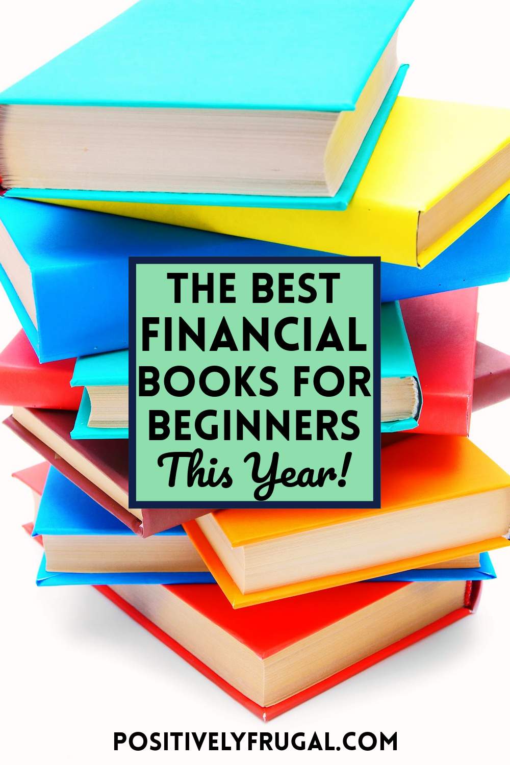 The Best Financial Books for Beginners This Year by PositivelyFrugal.com