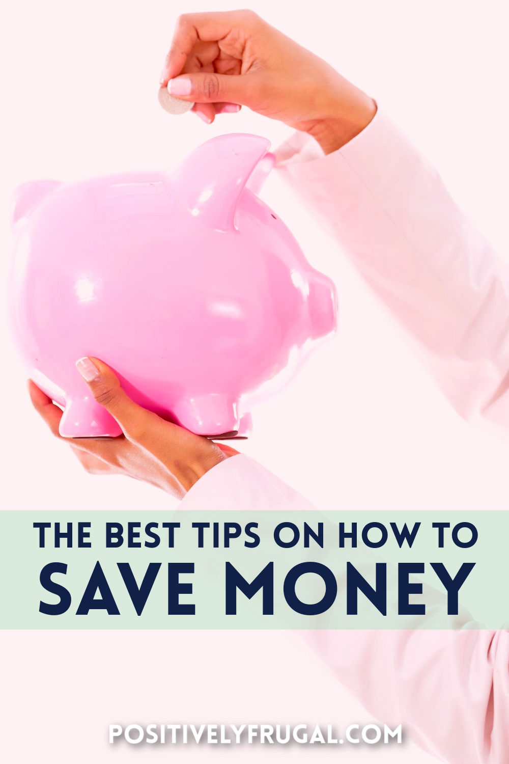 The Best Tips on How To Save Money by PositivelyFrugal.com