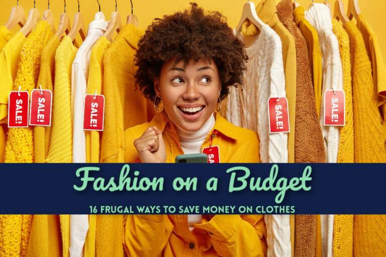 Read more about the article Fashion on a Budget: 16 Frugal Ways To Save Money on Clothes