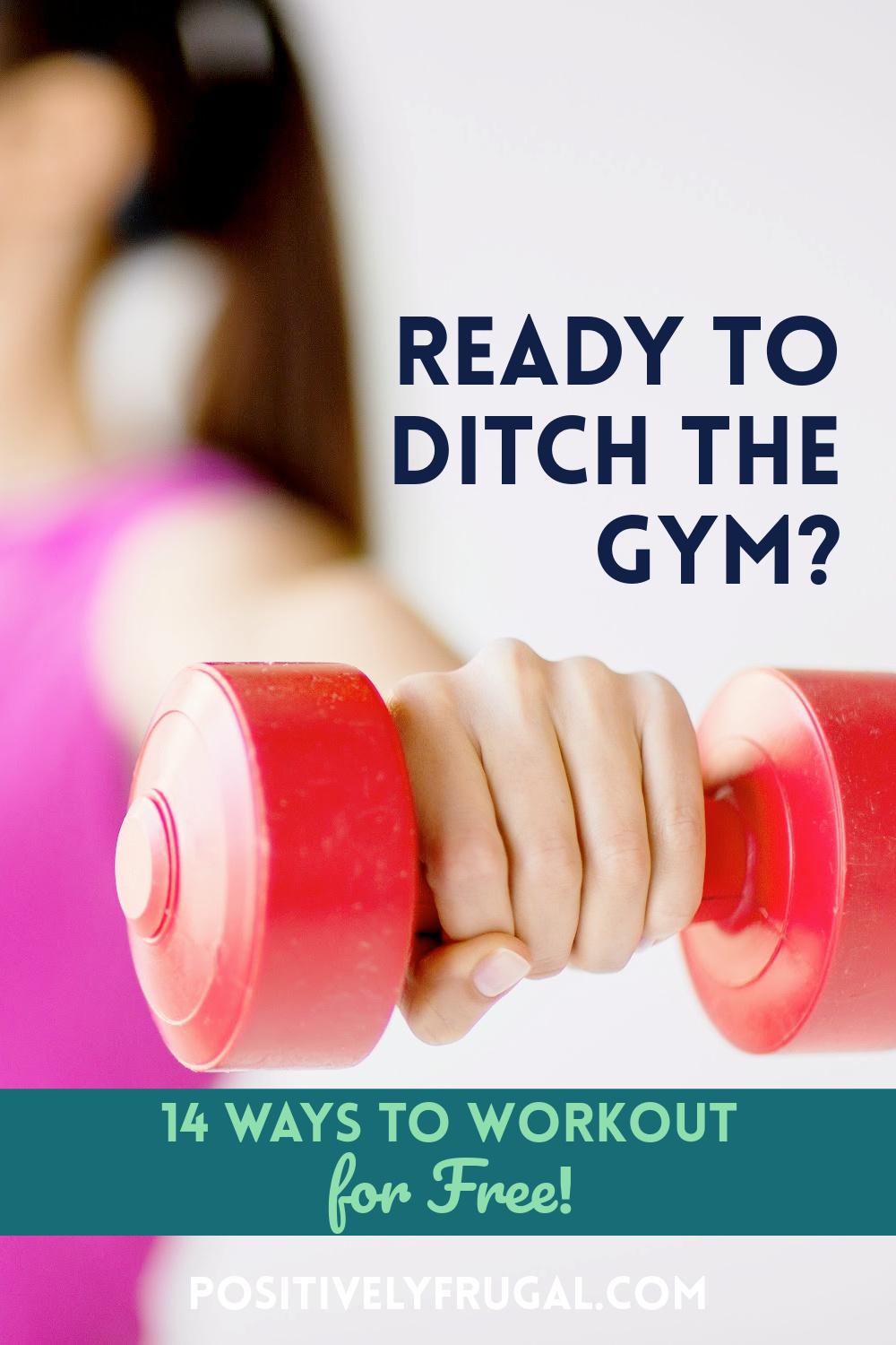 Ready to Ditch the Gym 14 Ways to Workout for Free by PositivelyFrugal.com