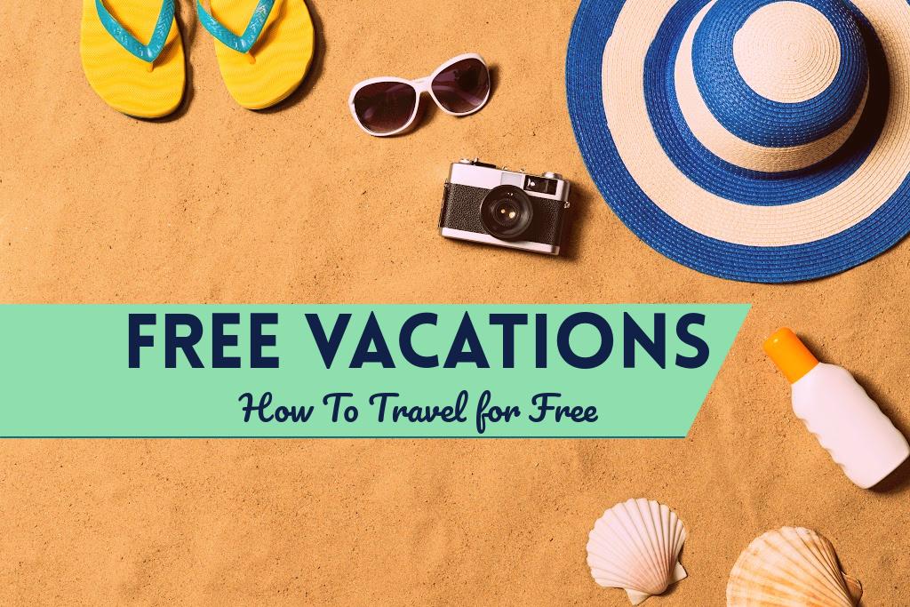 Read more about the article Free Vacations: How To Travel for Free