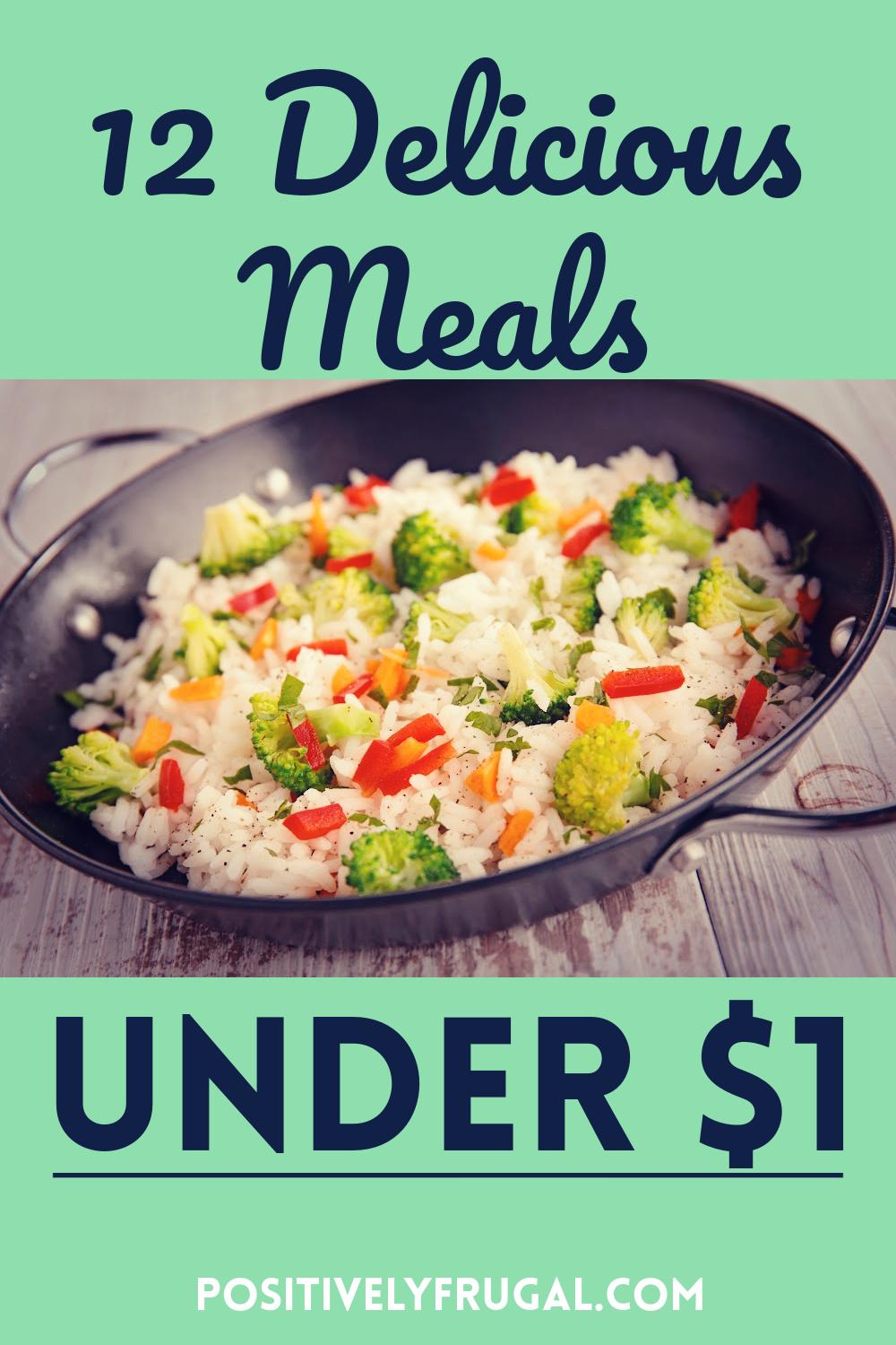 12 Delicious Meals Under One Dollar by PositivelyFrugal.com