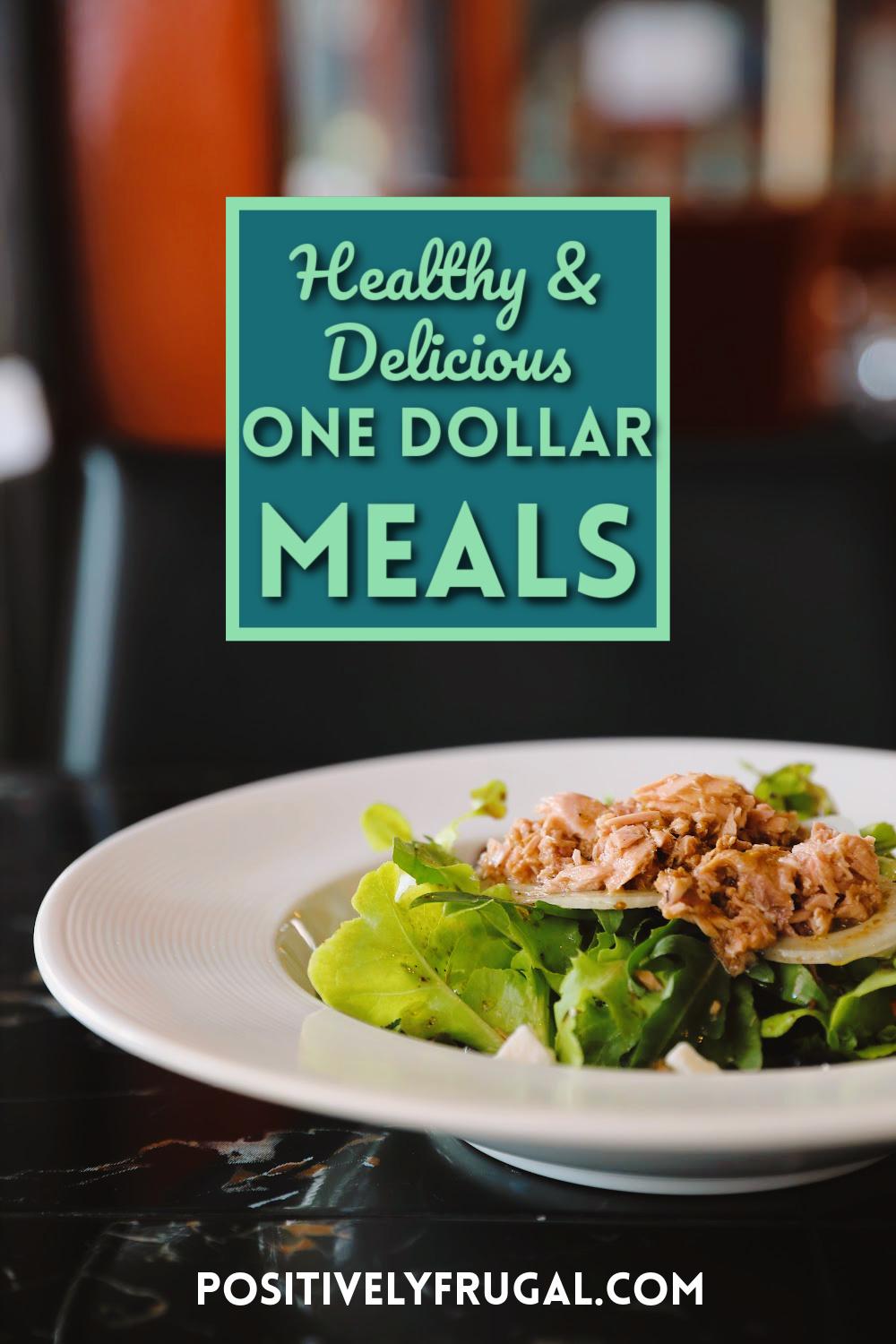 Healthy and Delicious One Dollar Meals by PositivelyFrugal.com