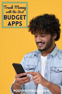 Track Money with the Best Budget Apps by PositivelyFrugal.com