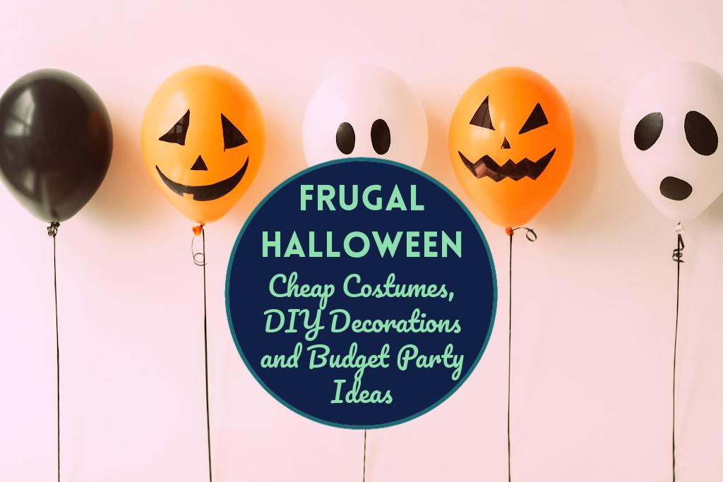 You are currently viewing Frugal Halloween: Cheap Costumes, DIY Decorations and Budget Party Ideas