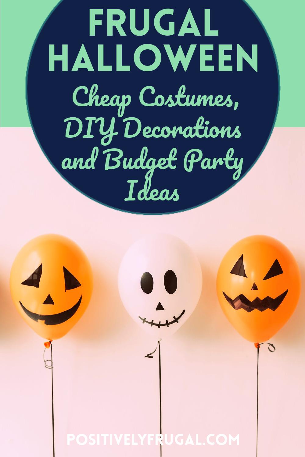 Frugal Halloween Cheap Costumes Decorations Party Ideas by PositivelyFrugal.com