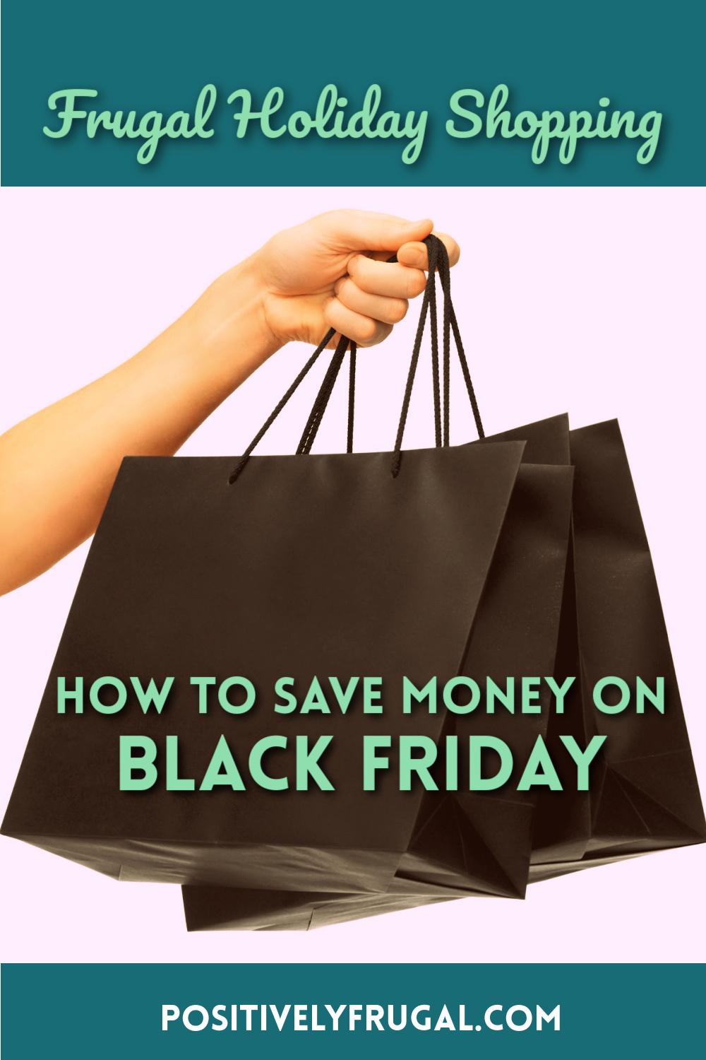 How To Save Money on Black Friday by PositivelyFrugal.com
