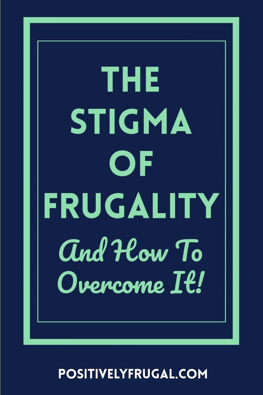 The Stigma of Frugality by PositivelyFrugal.com