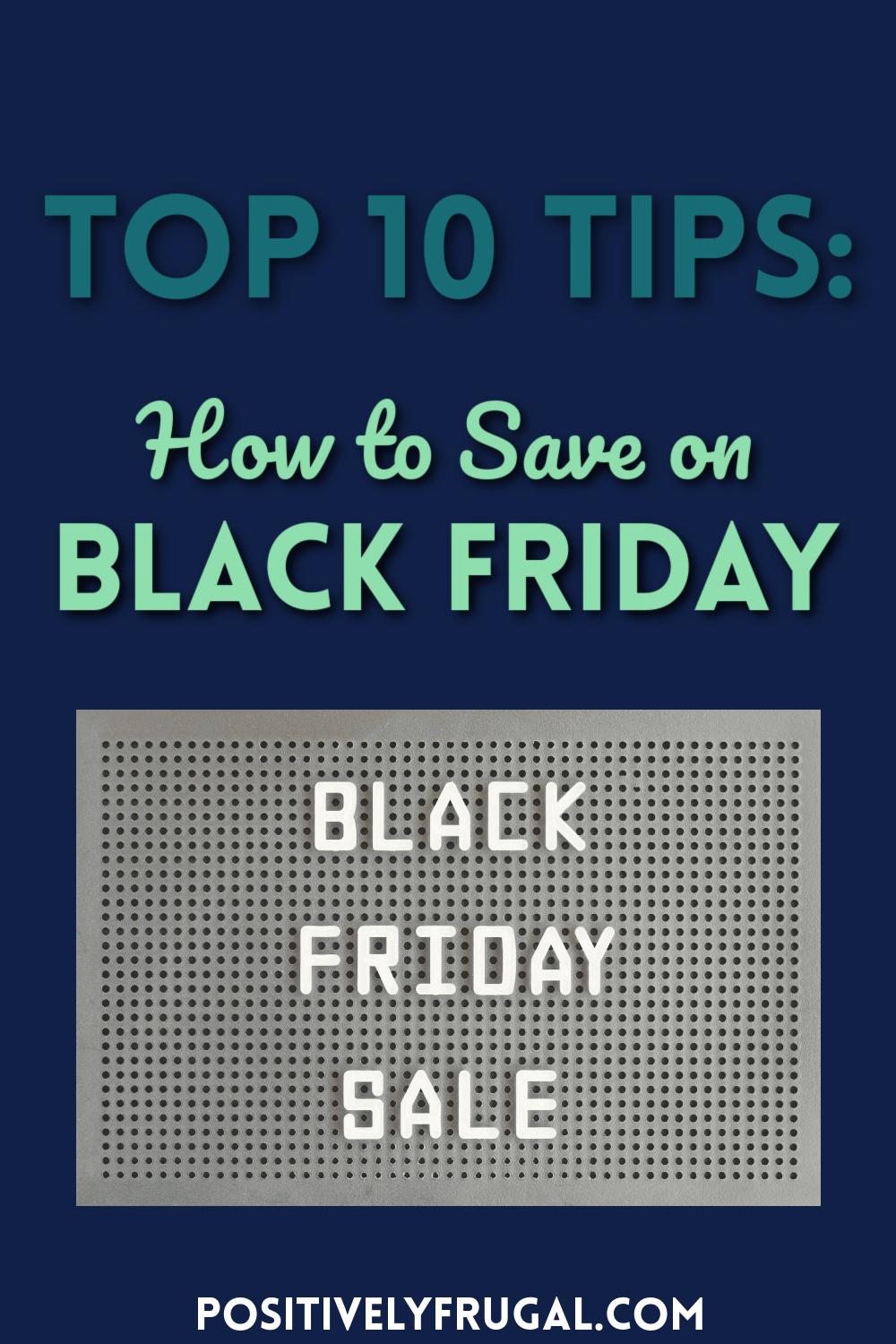 Top 10 Tips How To Save on Black Friday by PositivelyFrugal.com
